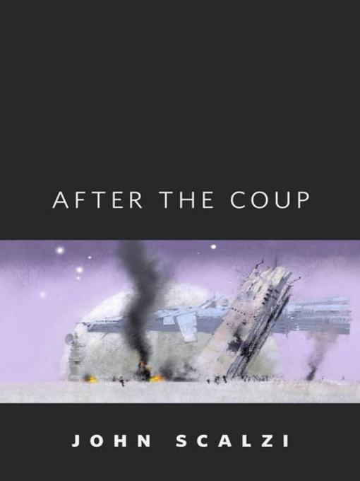 Title details for After the Coup by John Scalzi - Available